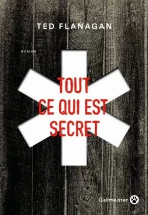 Ted Flanagan – Tout ce qui est secret